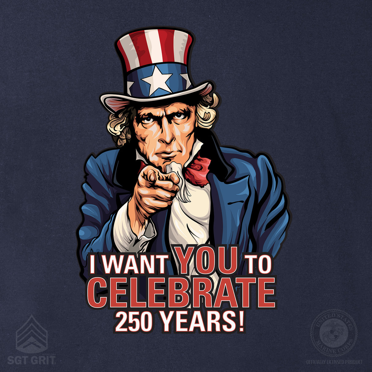 I Want You to Celebrate 250 Years T-Shirt - Back Design - SGT GRIT