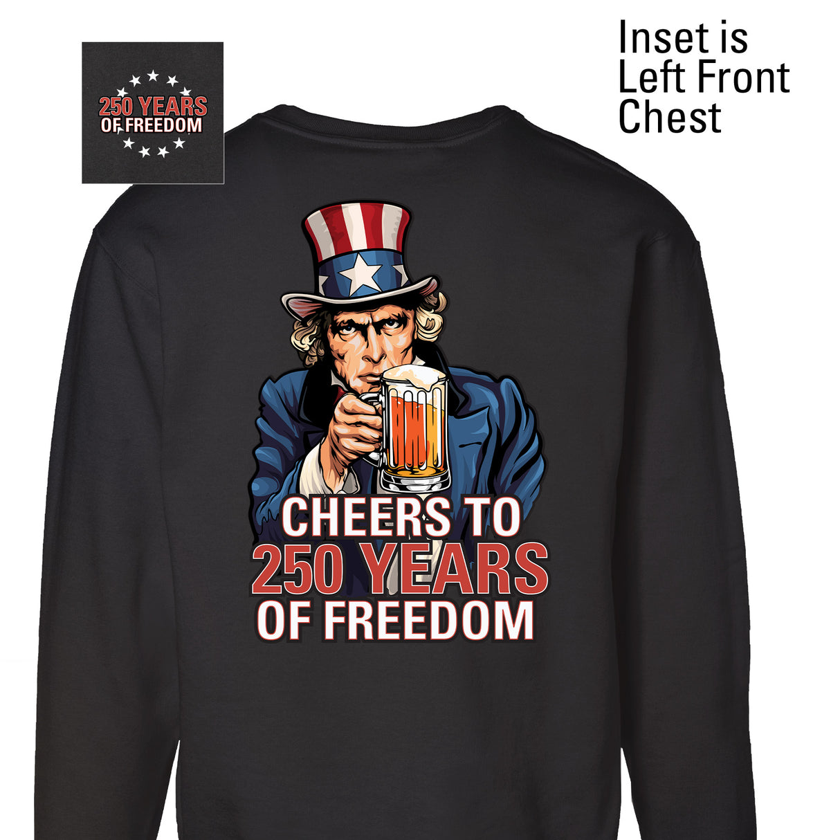 Cheers to 250 Years of Freedom Sweatshirt - Back Design - SGT GRIT