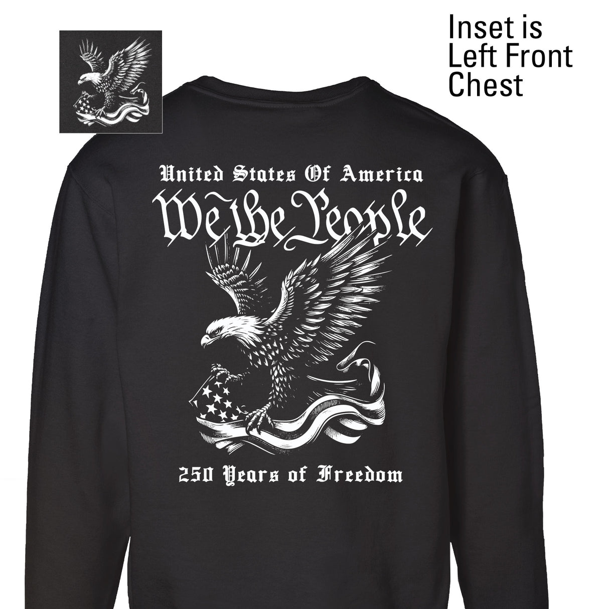 We The People 250 Years Eagle Sweatshirt- Back Design - SGT GRIT