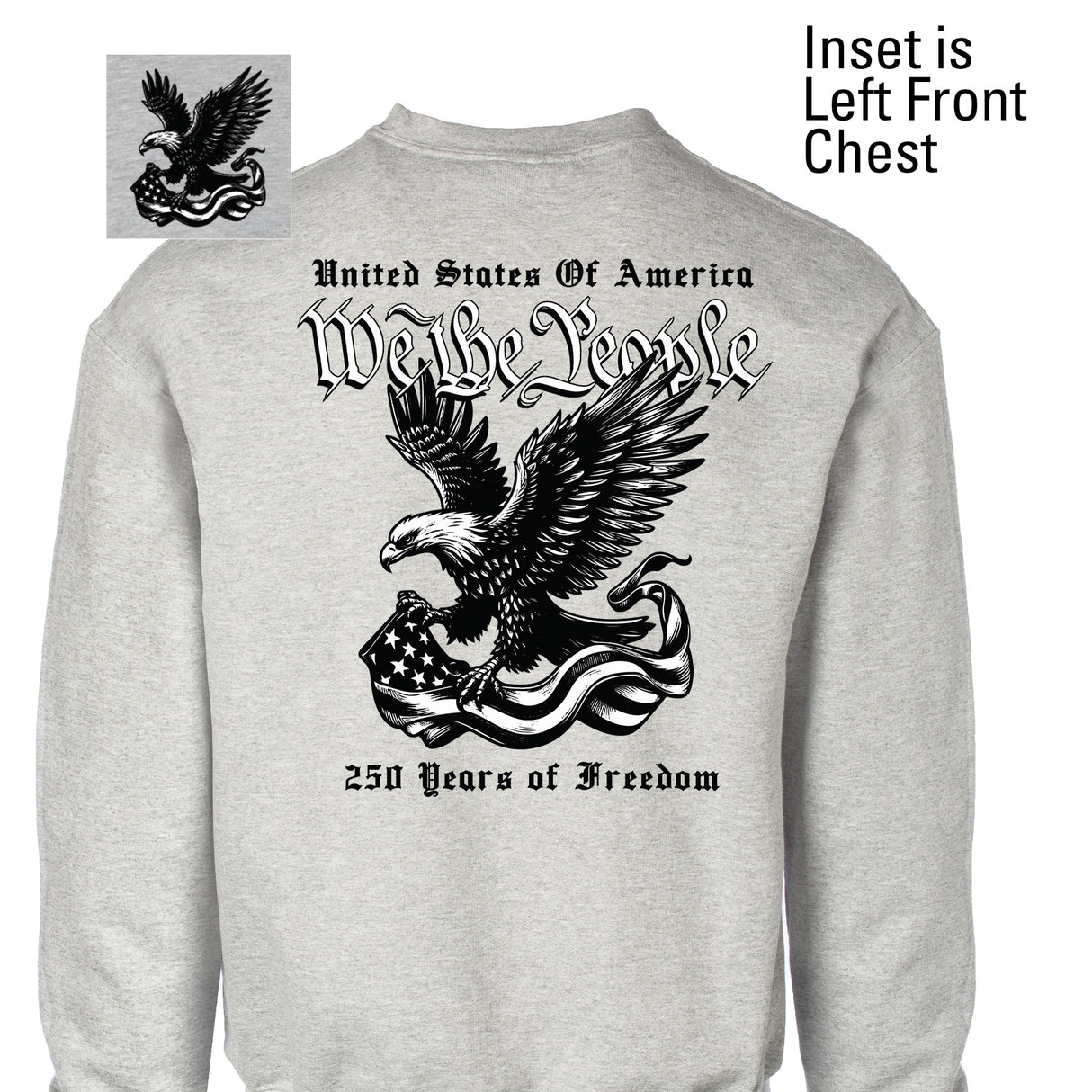 We The People 250 Years Eagle Sweatshirt- Back Design - SGT GRIT