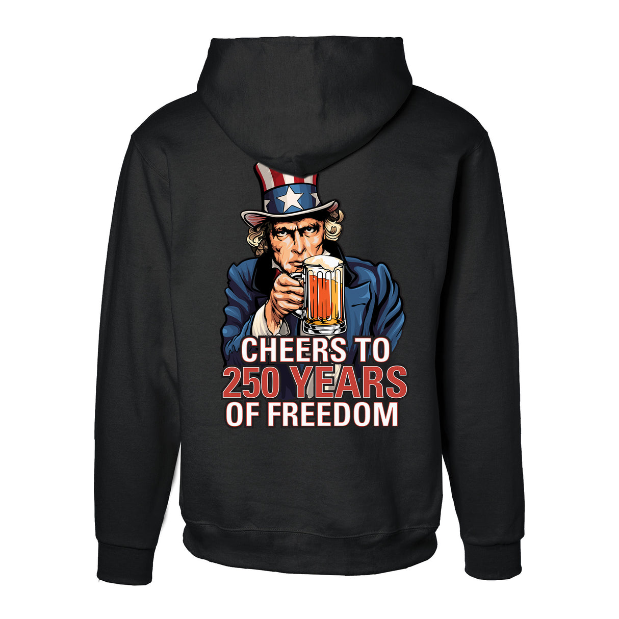 Cheers to 250 Years of Freedom Hoodie - Back Design - SGT GRIT