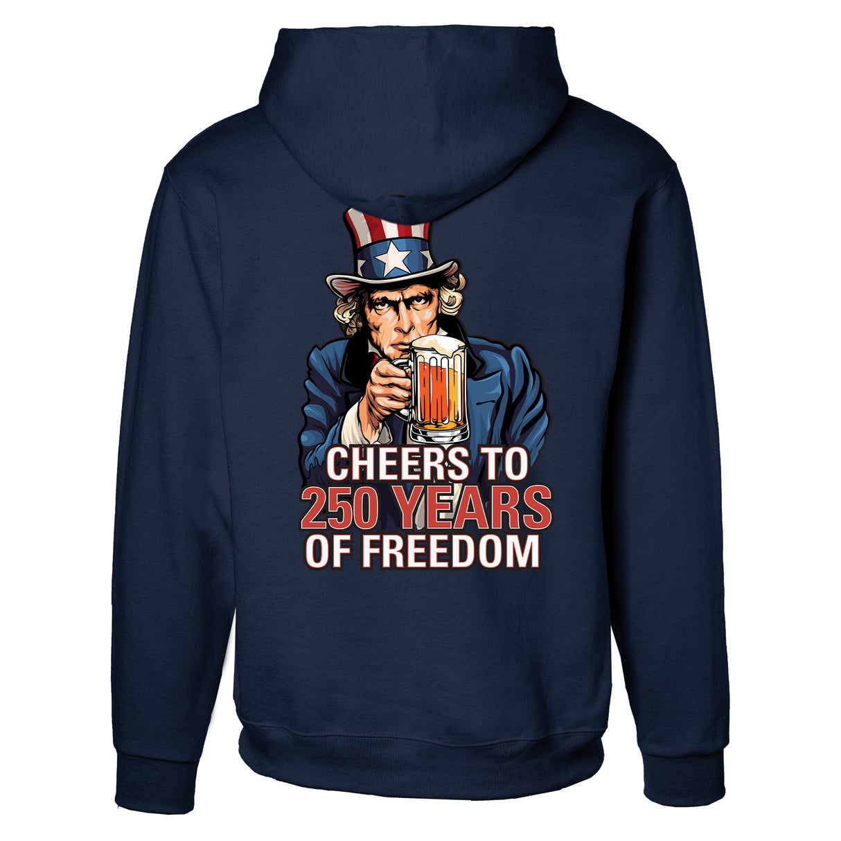 Cheers to 250 Years of Freedom Hoodie - Back Design - SGT GRIT