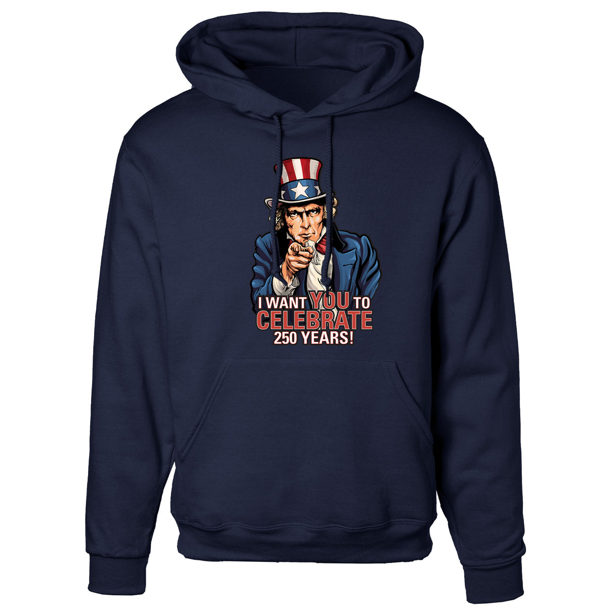 I Want You to Celebrate 250 Years Hoodie - SGT GRIT