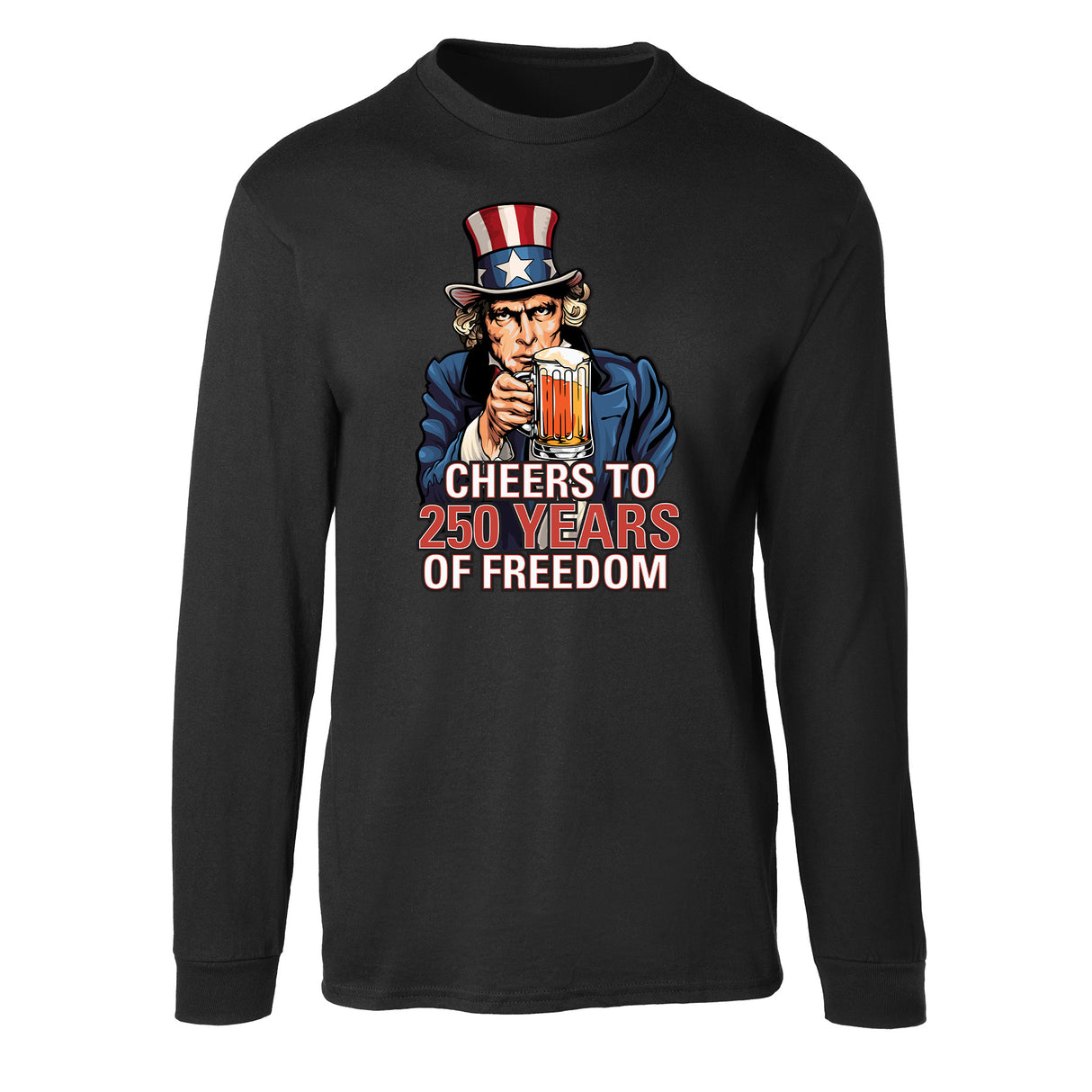 Cheers to 250 Years of Freedom Long Sleeve T-Shirt - SGT GRIT