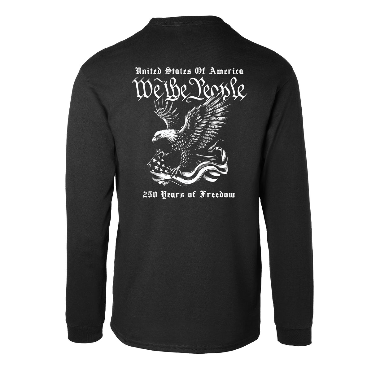 We The People 250 Years Eagle Long Sleeve T-Shirt- Back Design - SGT GRIT
