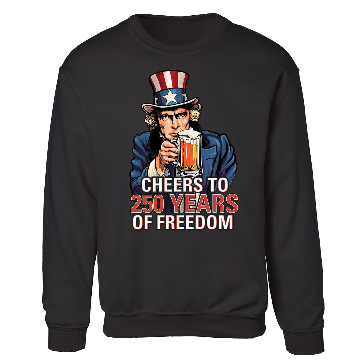 Cheers to 250 Years of Freedom Sweatshirt - SGT GRIT