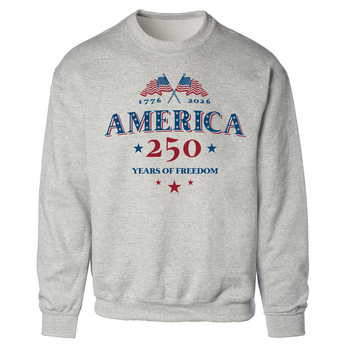 America 250 Years of Freedom Sweatshirt - SGT GRIT