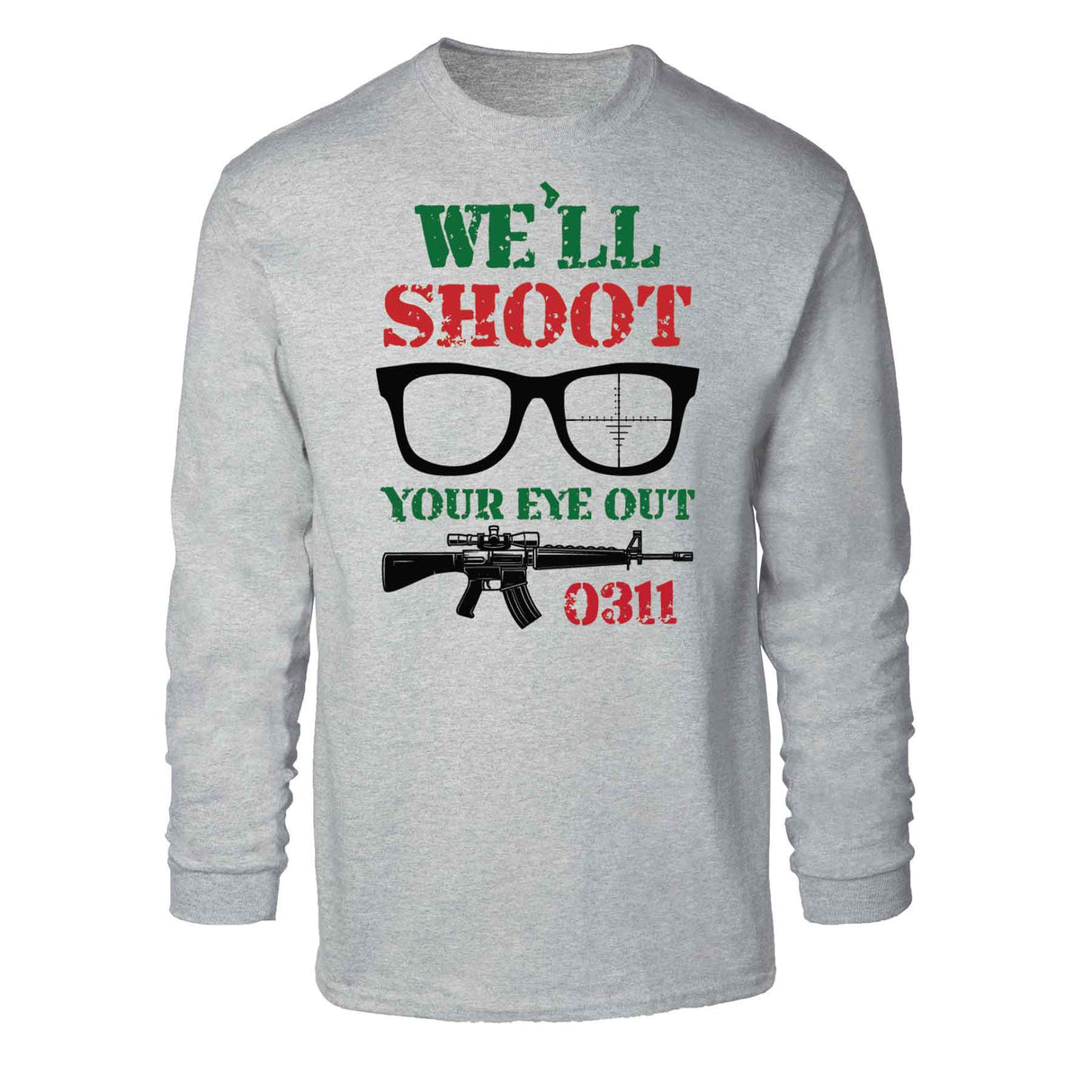 USMC We’ll Shoot Your Eye Out Christmas Long Sleeve - SGT GRIT