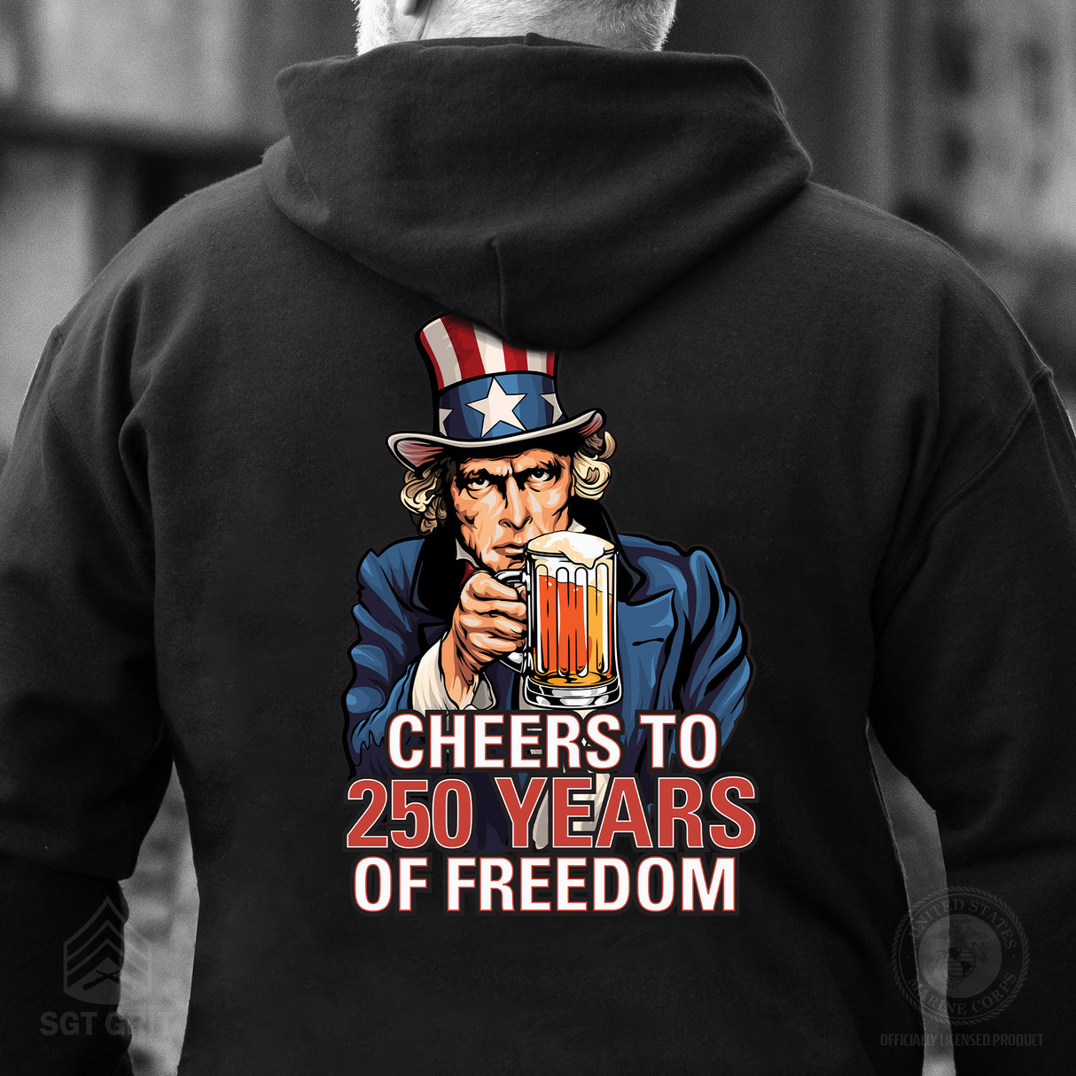 Cheers to 250 Years of Freedom Hoodie - Back Design - SGT GRIT