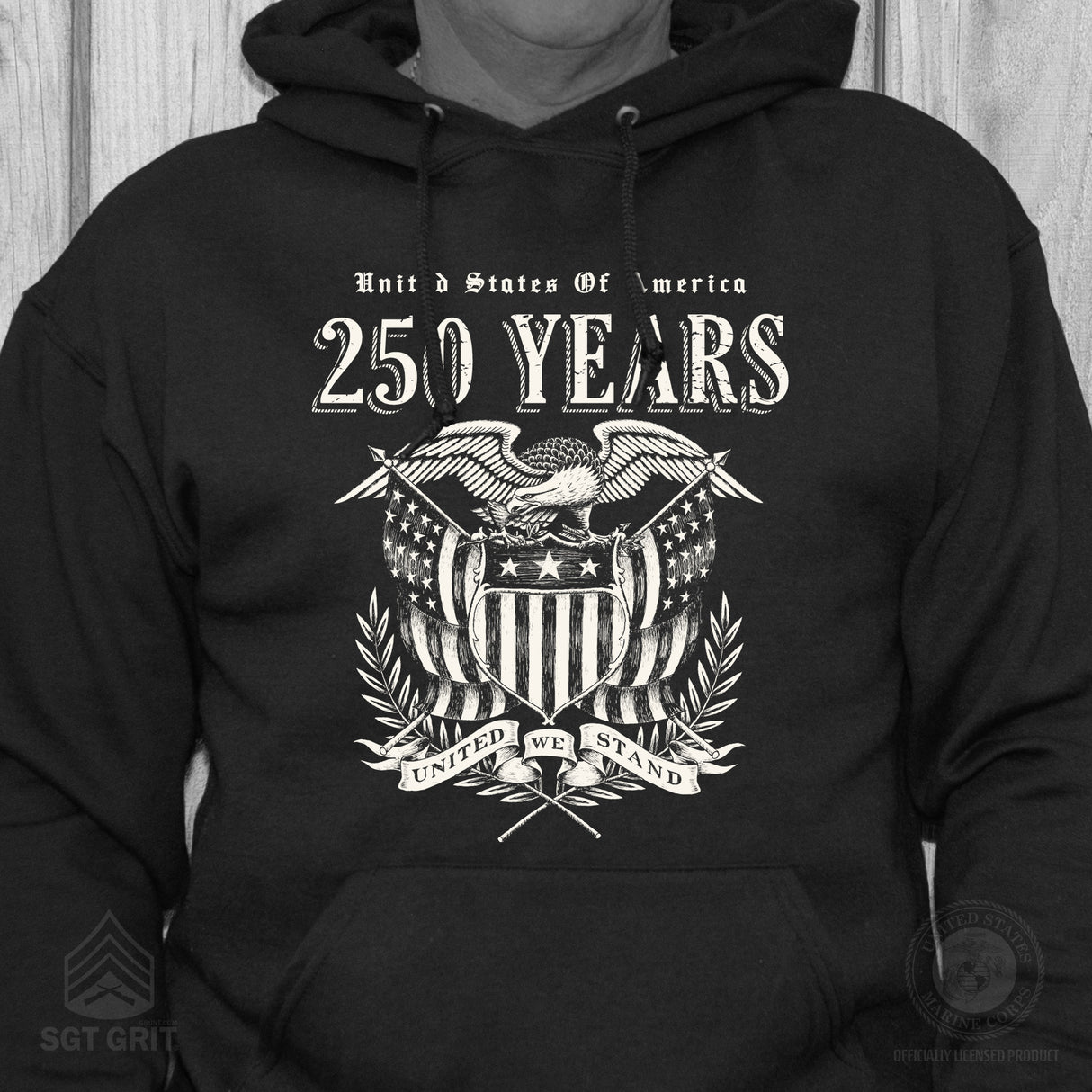 250 Years United We Stand Hoodie - SGT GRIT
