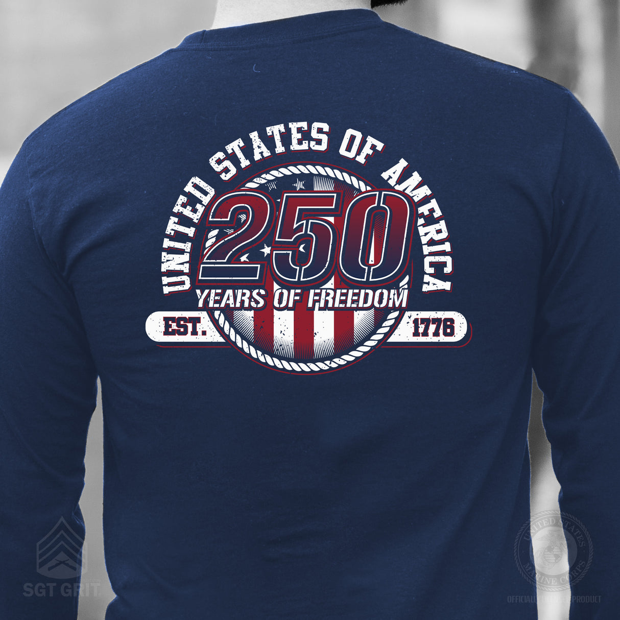 250 Years of Freedom Long Sleeve T-Shirt - Back Design - SGT GRIT