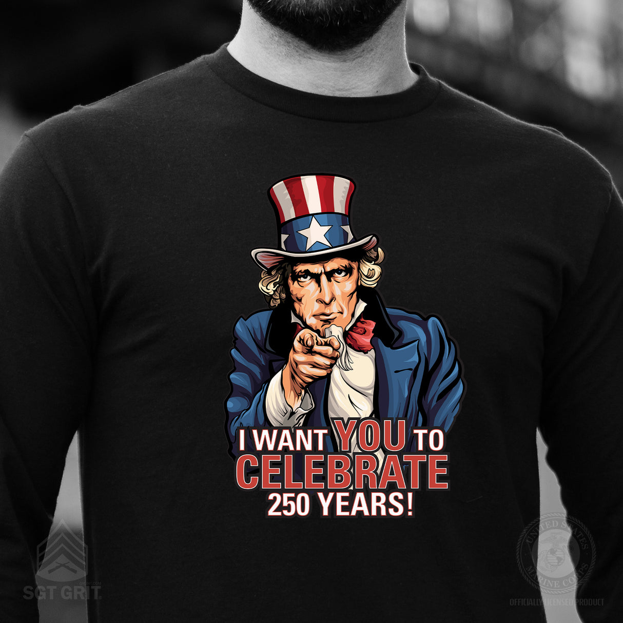 I Want You to Celebrate 250 Years Long Sleeve T-Shirt - SGT GRIT