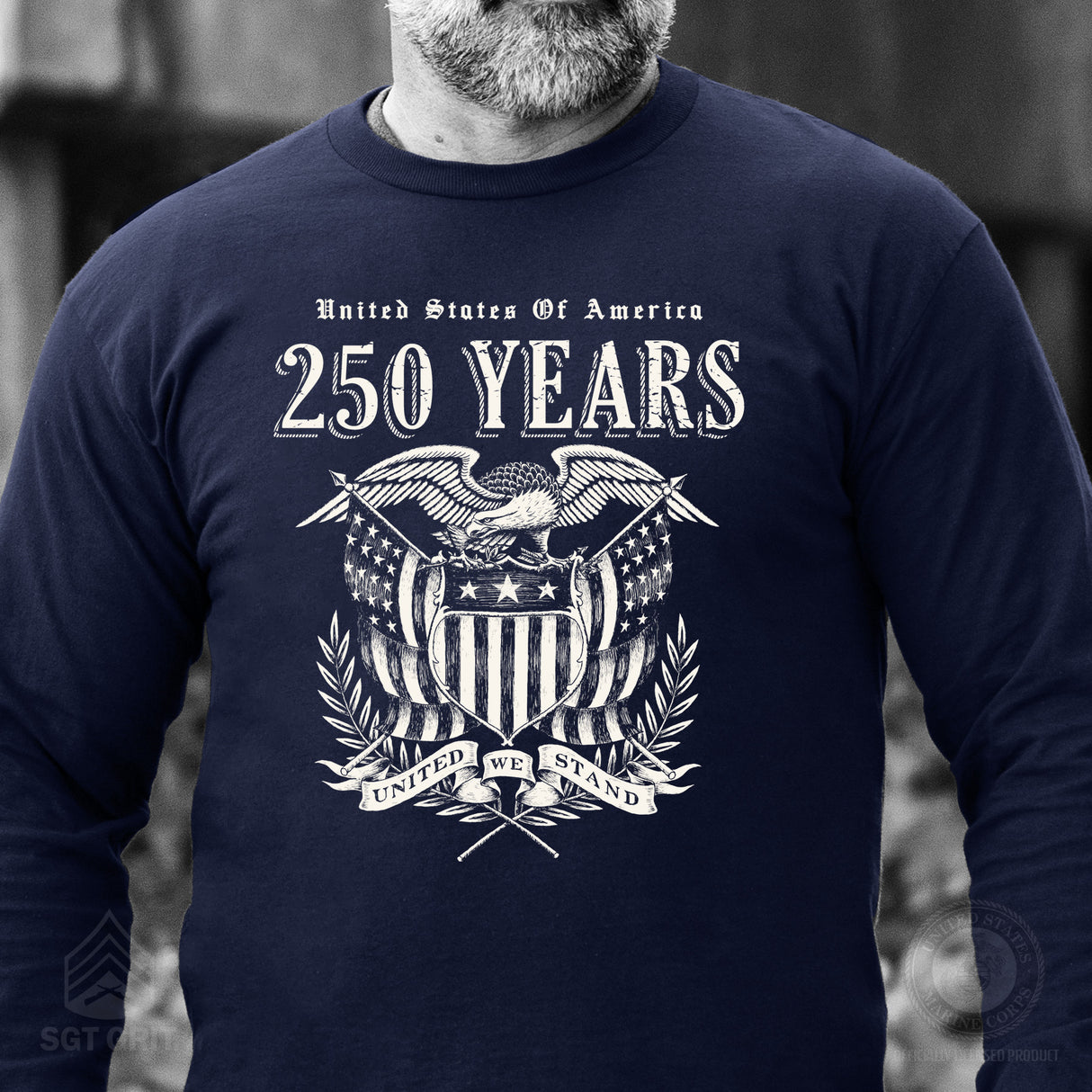 250 Years United We Stand Long Sleeve T-Shirt - SGT GRIT
