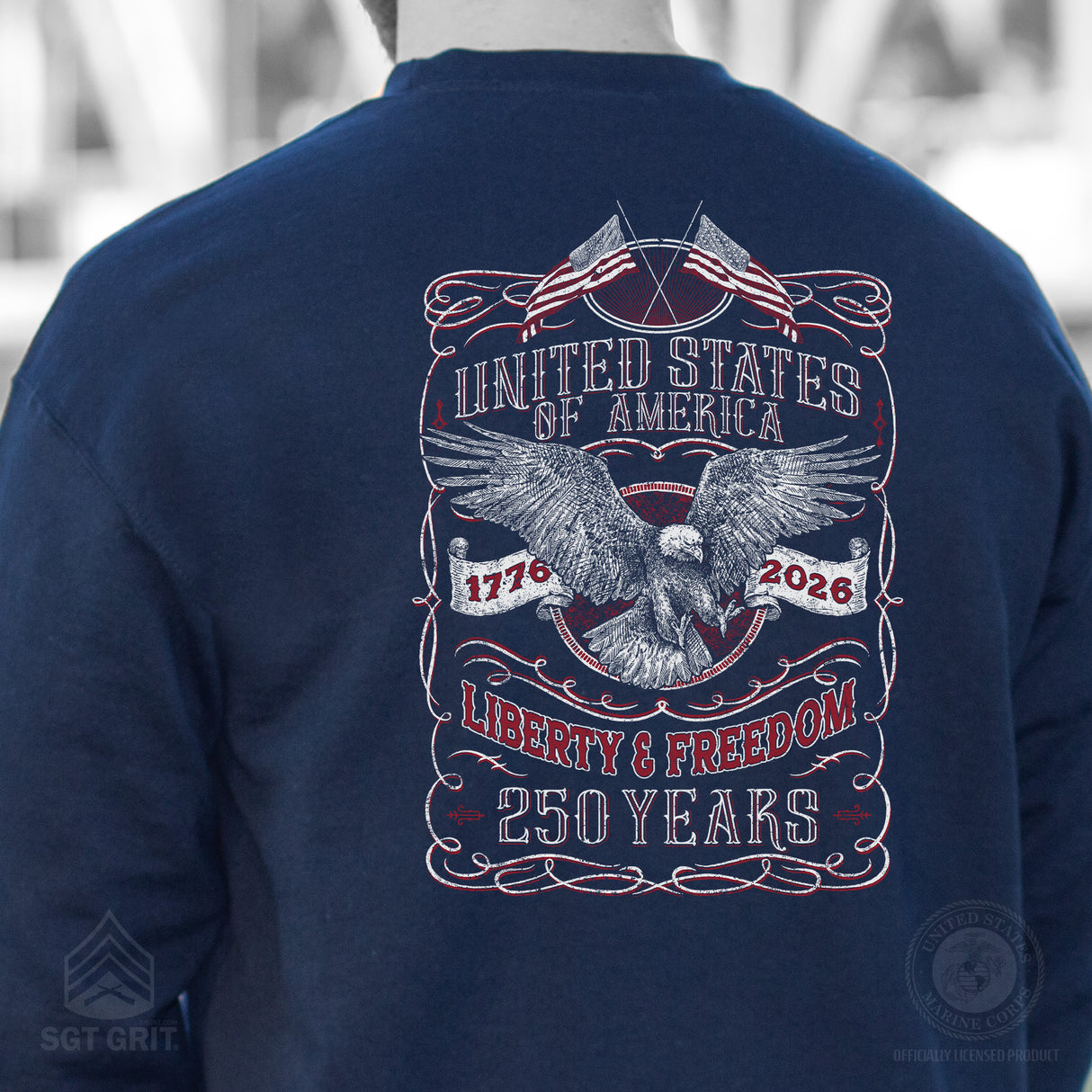 250 Years of Liberty & Freedom Sweatshirt - Back Design - SGT GRIT