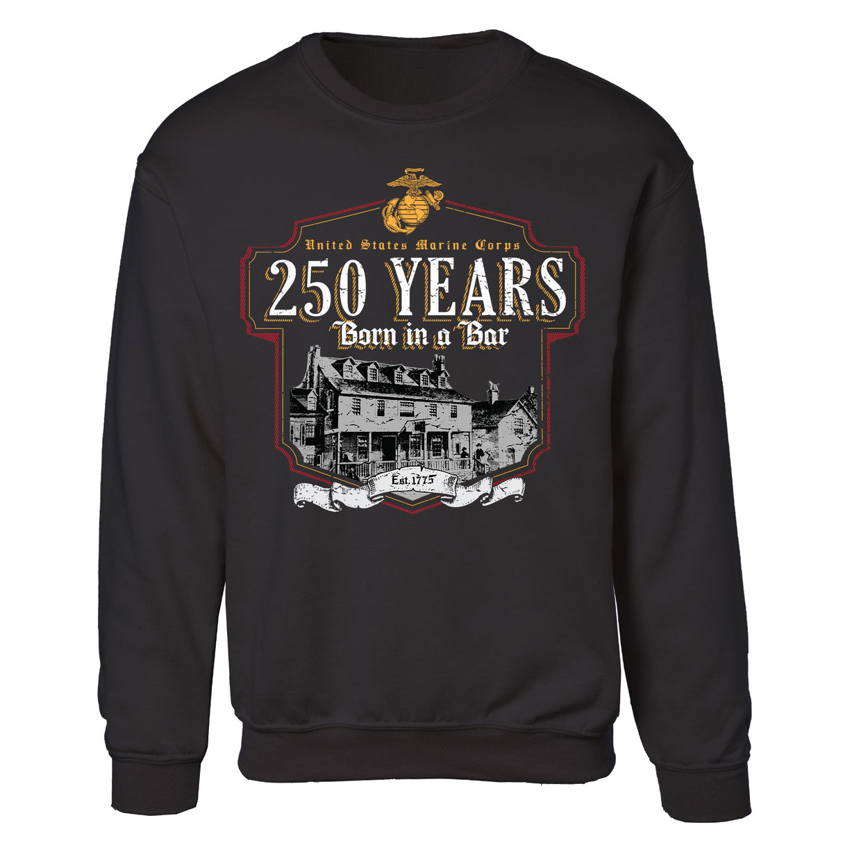 USMC Born in a Bar 250 Years Sweatshirt - SGT GRIT