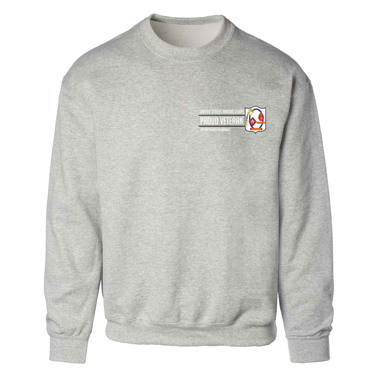 1st Battalion 6th Marines Proud Veteran Sweatshirt - SGT GRIT