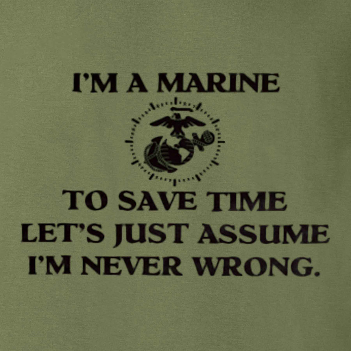 USMC 'I'm Never Wrong' Graphic T-Shirt - SGT GRIT