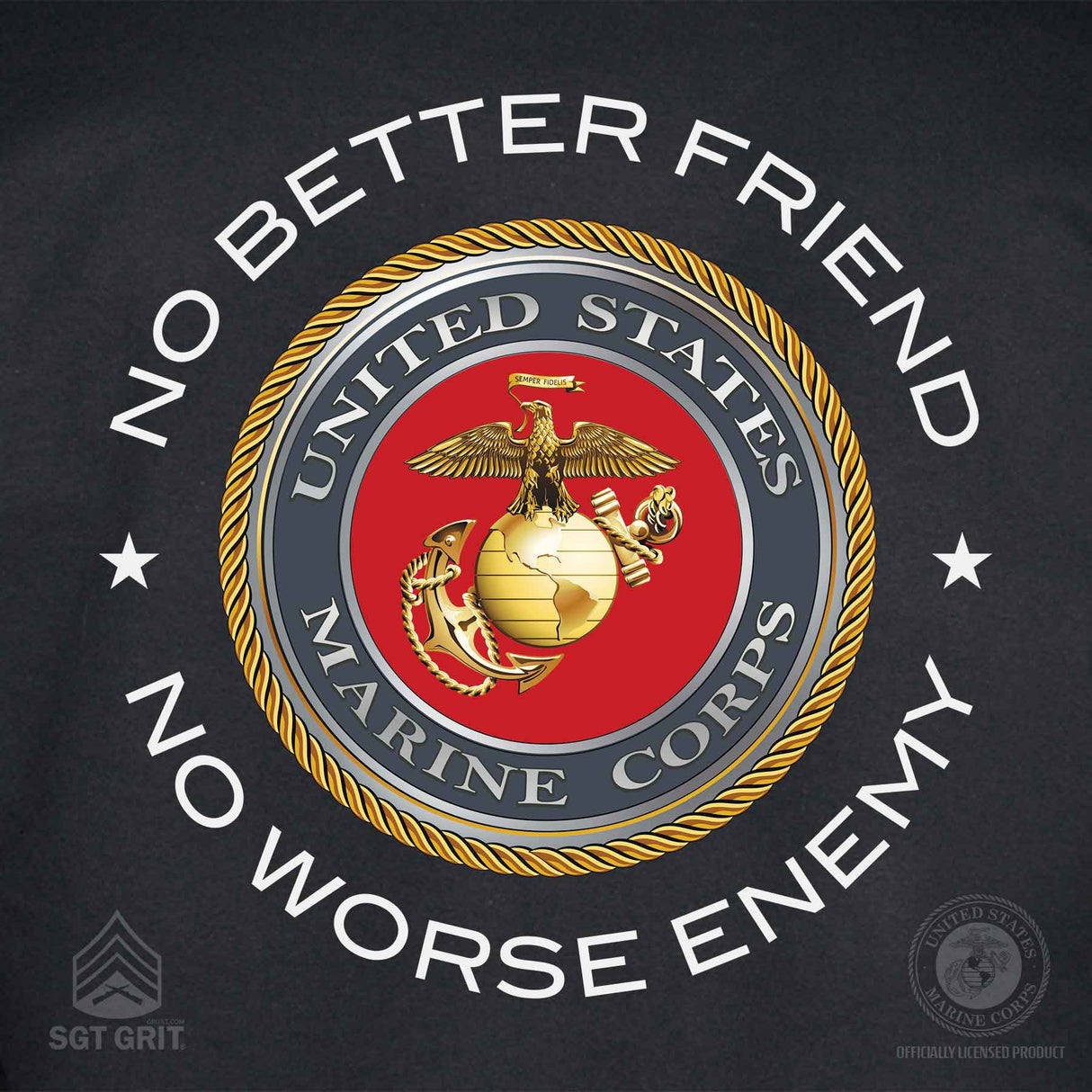 No Better Friend No Worse Enemy Full Back with Left Chest T-Shirt - SGT GRIT