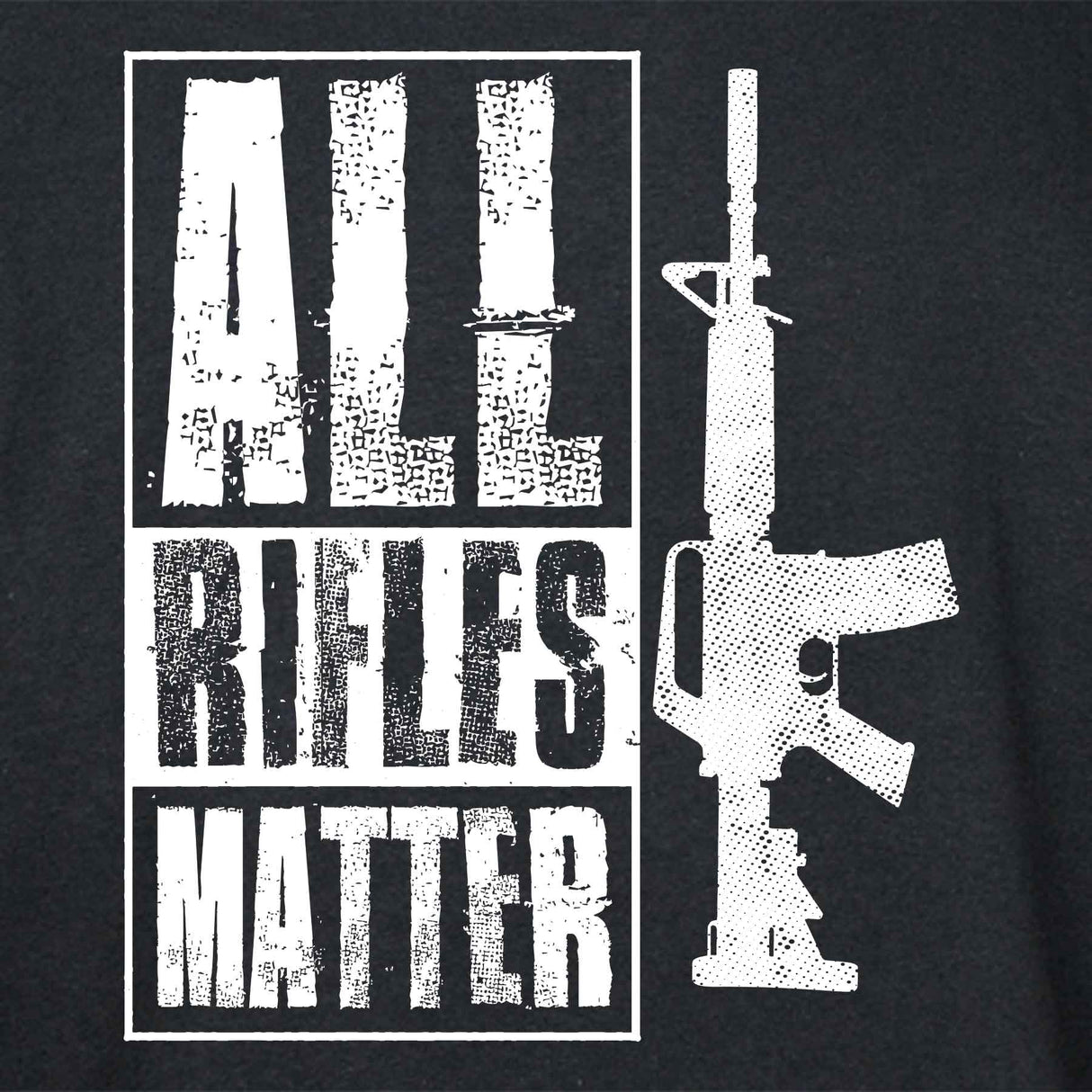 All Rifles Matter T-shirt - SGT GRIT