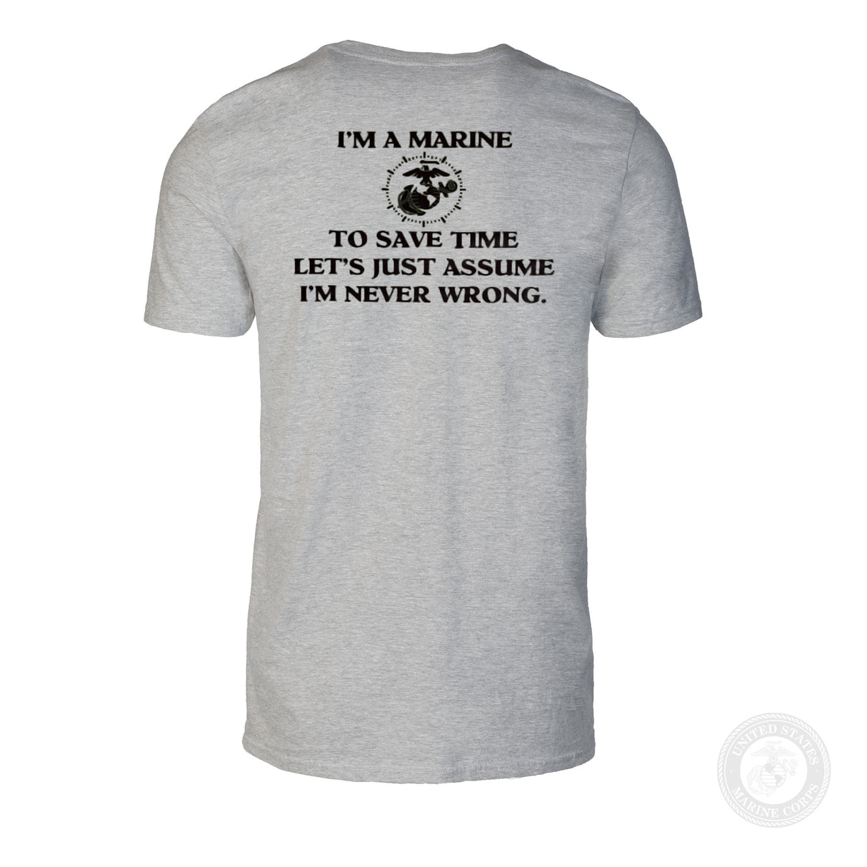 USMC 'I'm Never Wrong' Graphic T-Shirt- Back Design - SGT GRIT