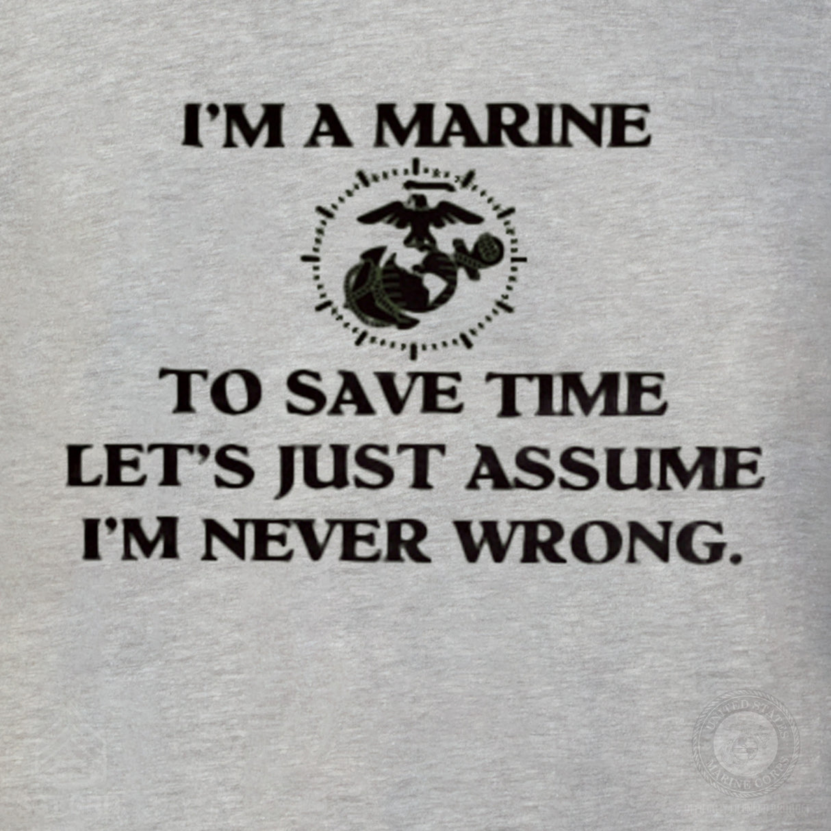 USMC 'I'm Never Wrong' Graphic T-Shirt- Back Design - SGT GRIT