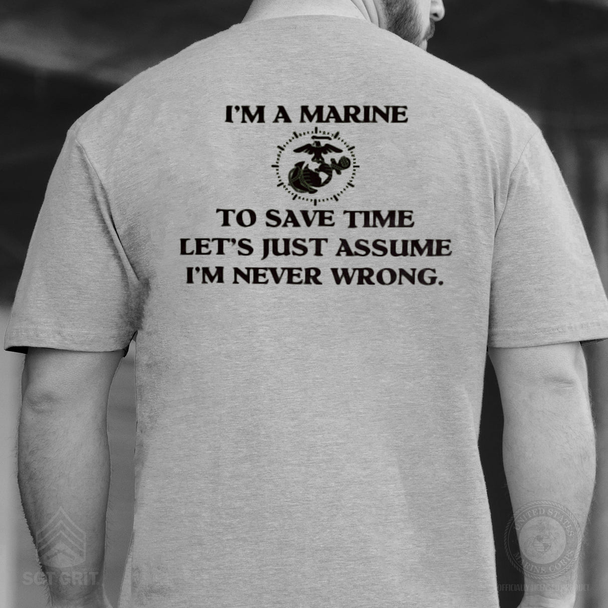 USMC 'I'm Never Wrong' Graphic T-Shirt- Back Design - SGT GRIT
