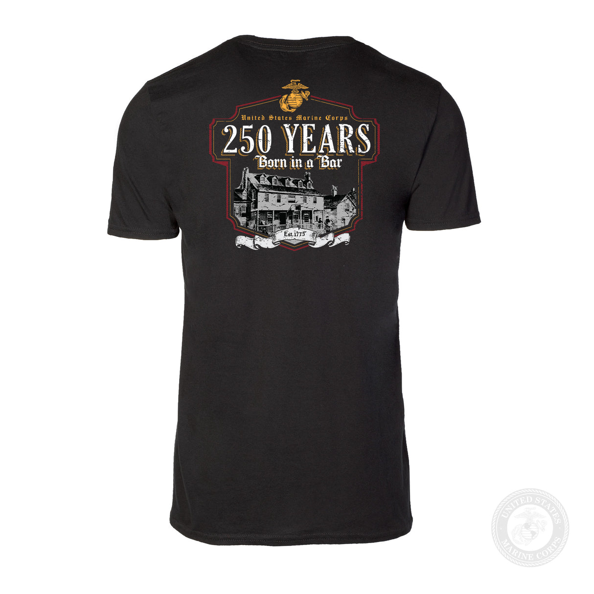 USMC Born in a Bar 250 Years T-Shirt- Back Design - SGT GRIT