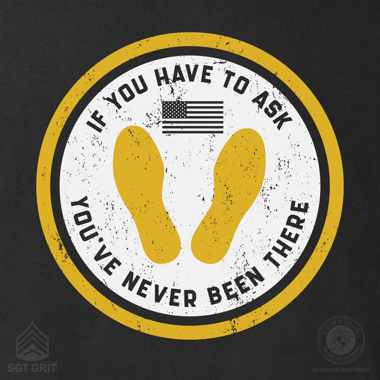 USMC If You Have To Ask T-Shirt- Back Design - SGT GRIT