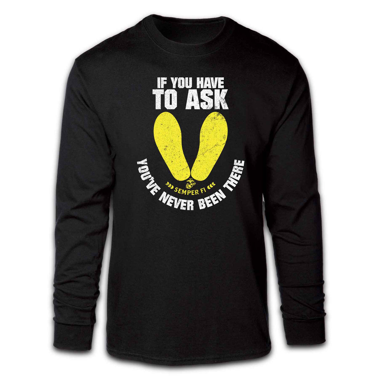 If You Have To Ask Long Sleeve T-shirt - SGT GRIT