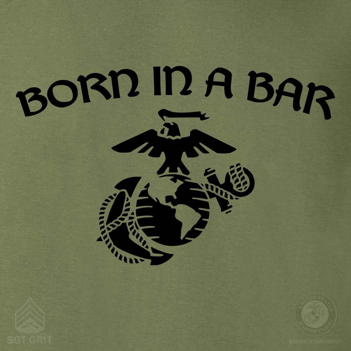 Born in a Bar Eagle, Globe, and Anchor T-Shirt - SGT GRIT