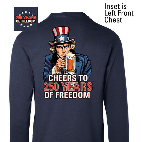 Cheers to 250 Years of Freedom Long Sleeve T-Shirt - Back Design - SGT GRIT