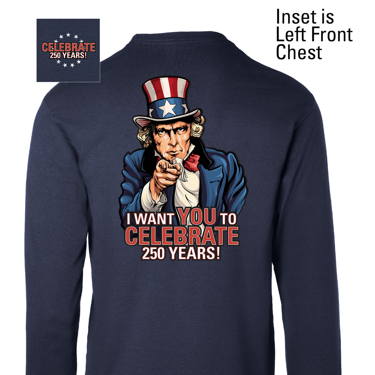 I Want You to Celebrate 250 Years Long Sleeve T-Shirt - Back Design - SGT GRIT
