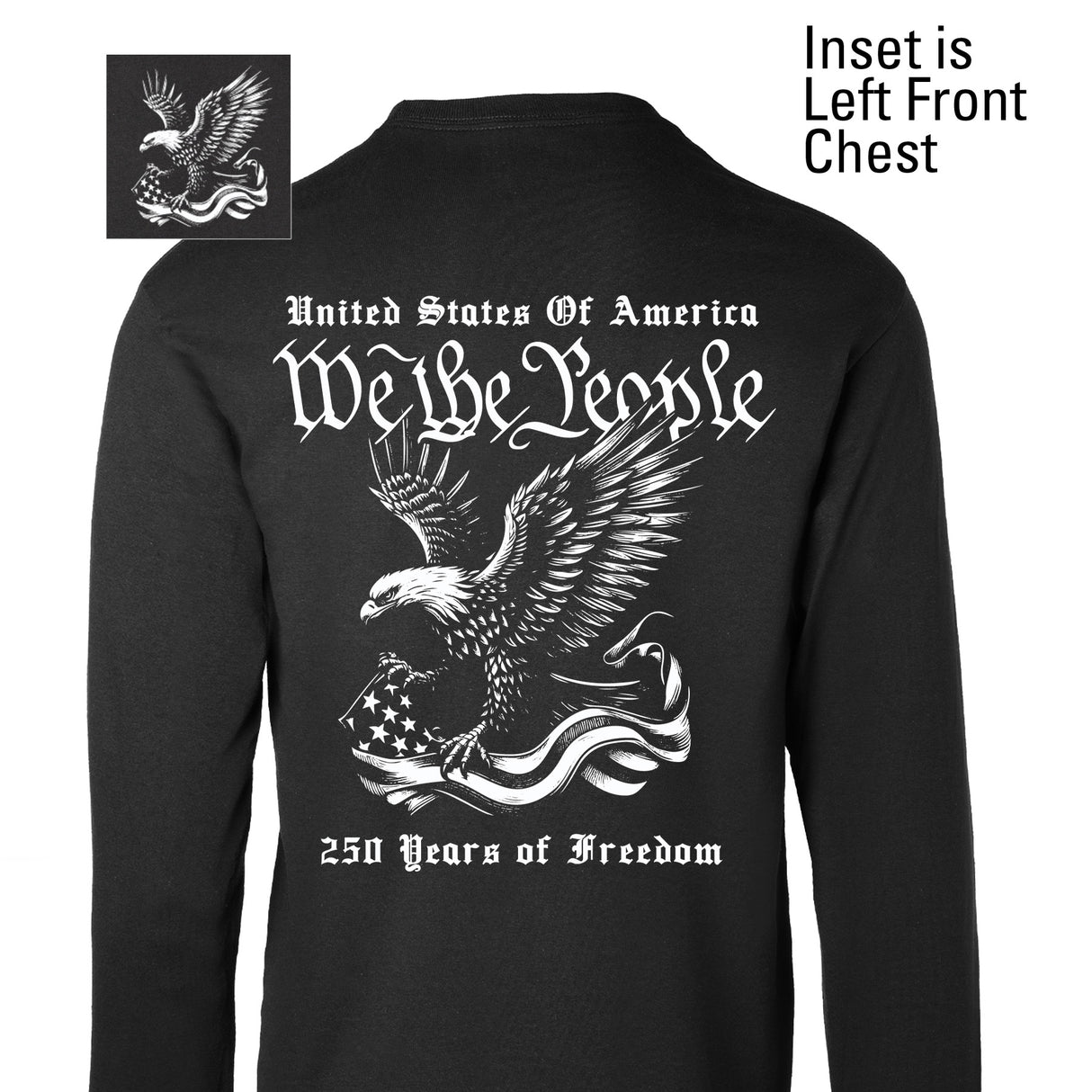 We The People 250 Years Eagle Long Sleeve T-Shirt- Back Design - SGT GRIT