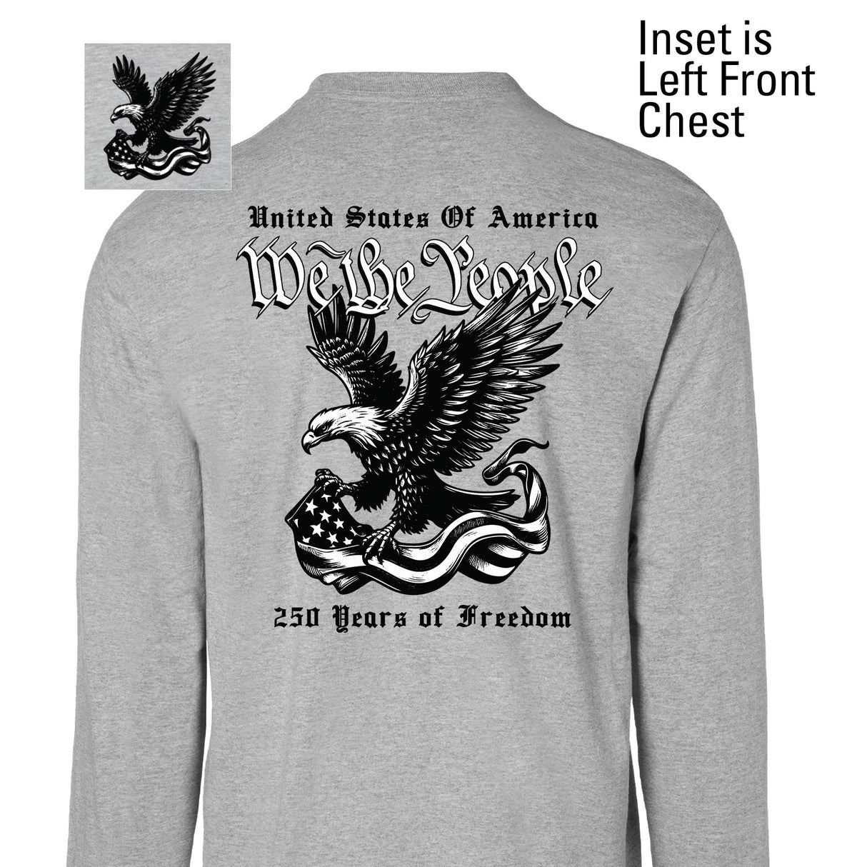 We The People 250 Years Eagle Long Sleeve T-Shirt- Back Design - SGT GRIT