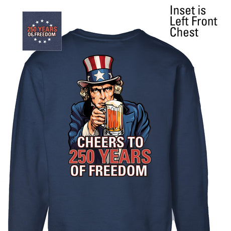 Cheers to 250 Years of Freedom Sweatshirt - Back Design - SGT GRIT