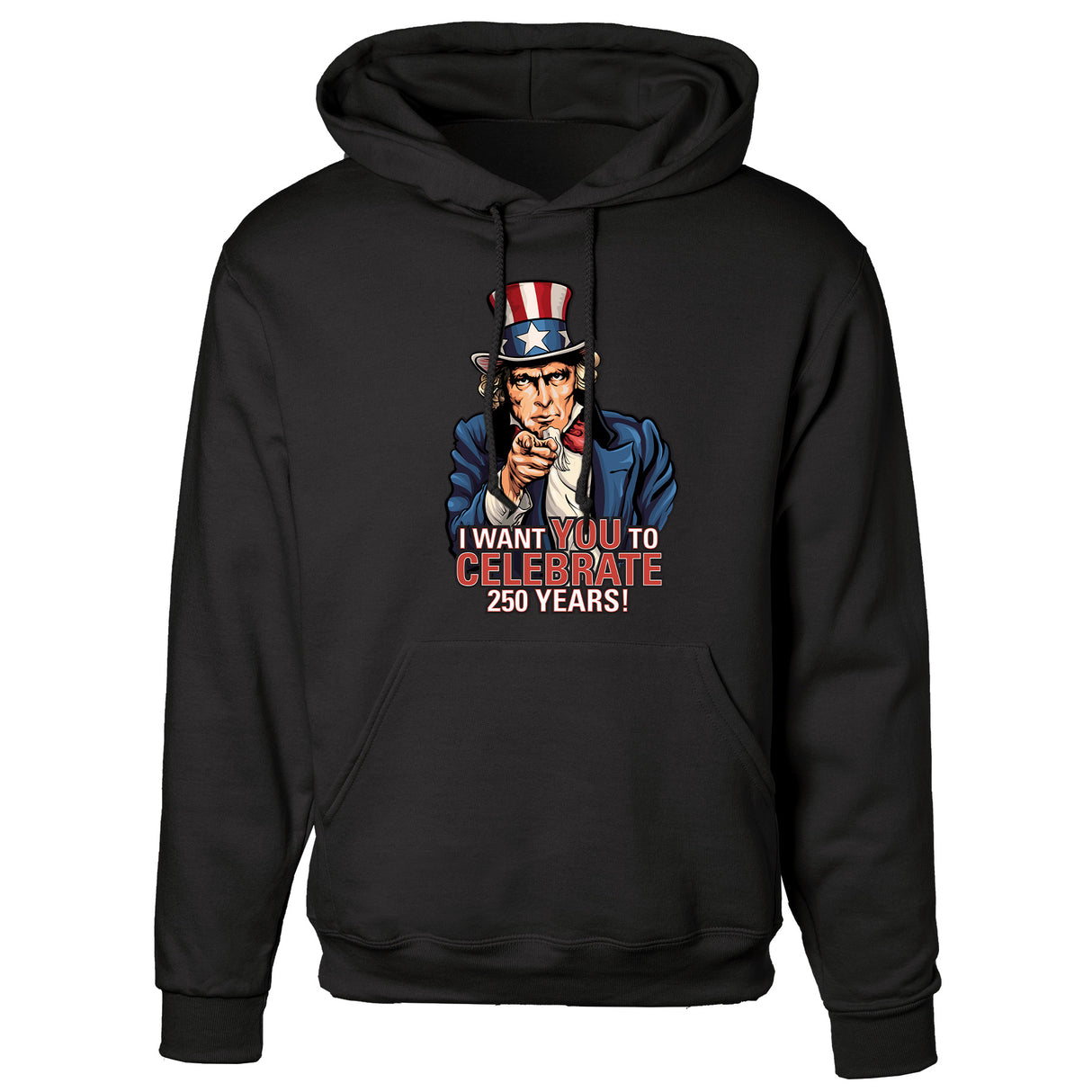 I Want You to Celebrate 250 Years Hoodie - SGT GRIT