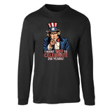 I Want You to Celebrate 250 Years Long Sleeve T-Shirt - SGT GRIT