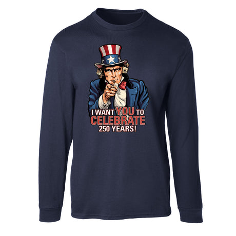 I Want You to Celebrate 250 Years Long Sleeve T-Shirt - SGT GRIT