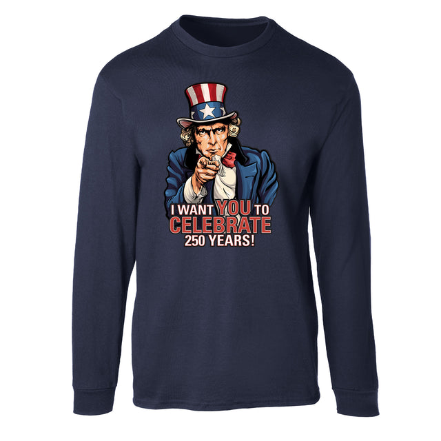 I Want You to Celebrate 250 Years Long Sleeve T-Shirt - SGT GRIT
