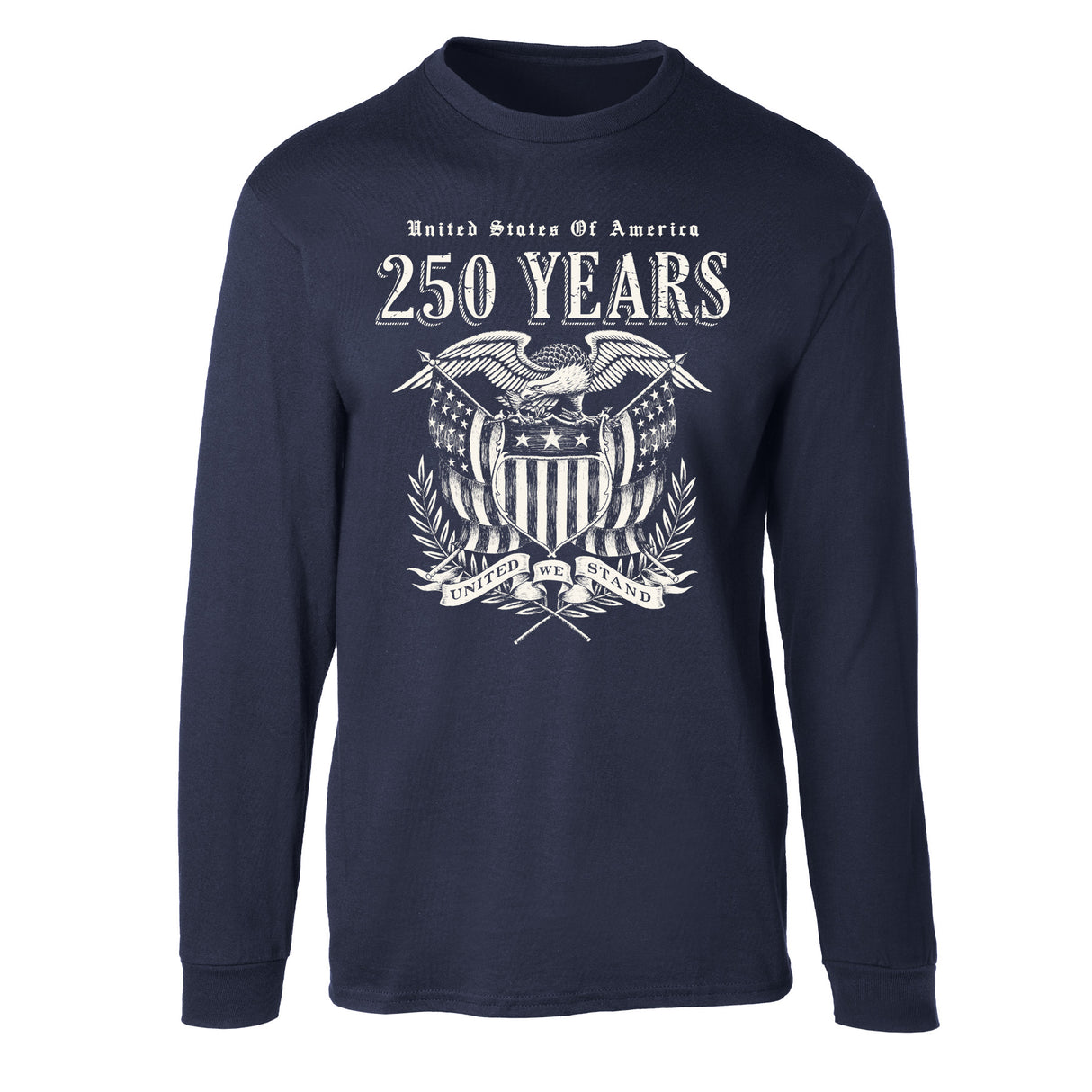 250 Years United We Stand Long Sleeve T-Shirt - SGT GRIT