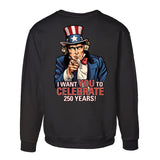 I Want You to Celebrate 250 Years Sweatshirt - Back Design - SGT GRIT