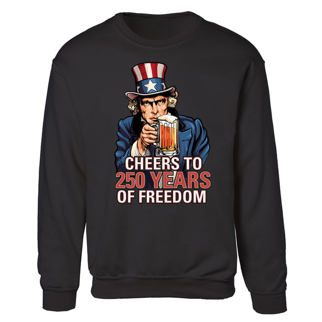 Cheers to 250 Years of Freedom Sweatshirt - SGT GRIT