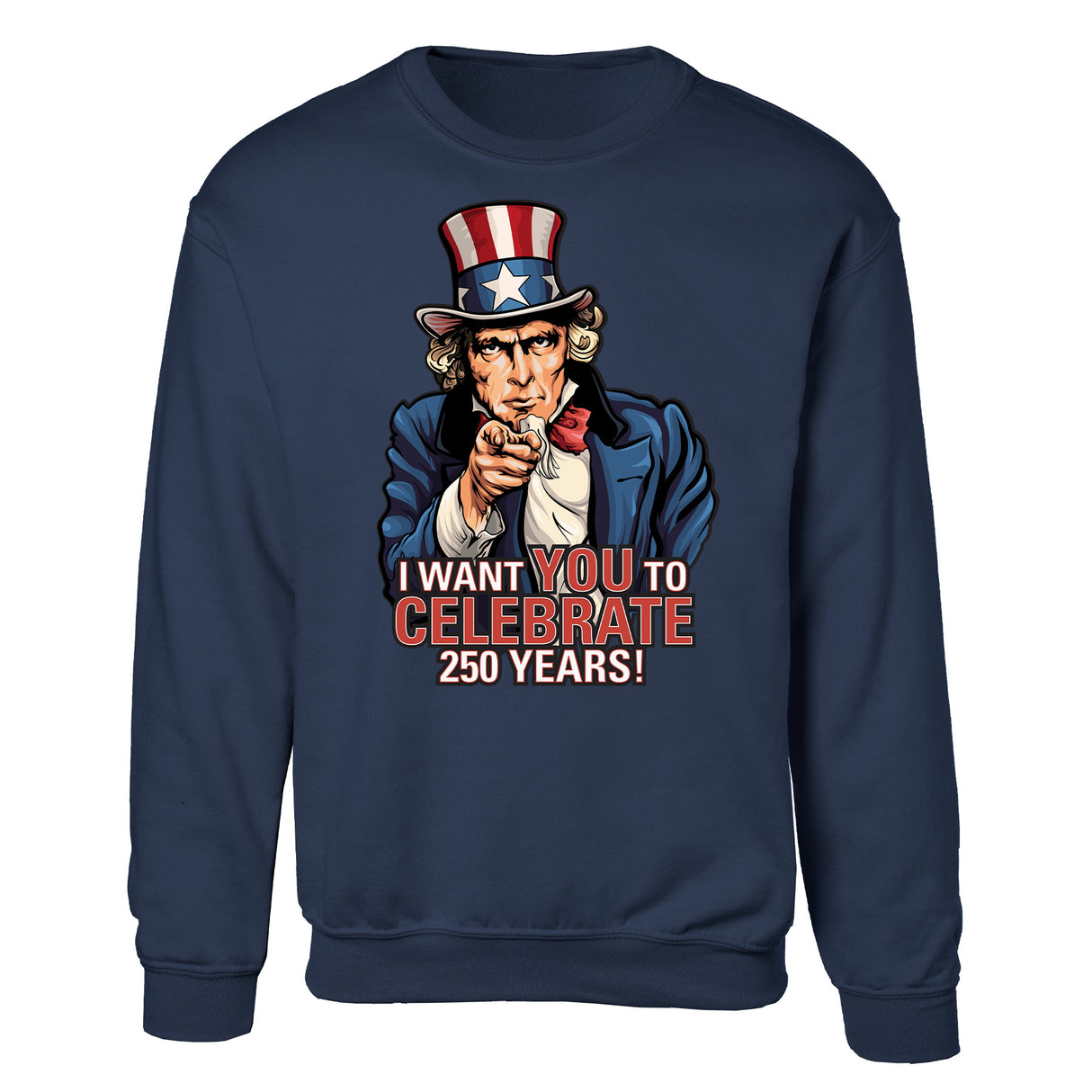 I Want You to Celebrate 250 Years Sweatshirt - SGT GRIT