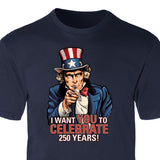 I Want You to Celebrate 250 Years T-Shirt - SGT GRIT