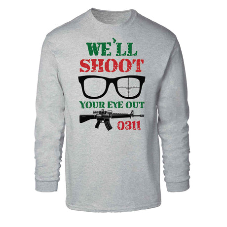 USMC We’ll Shoot Your Eye Out Christmas Long Sleeve - SGT GRIT