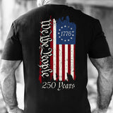 250 Years We The People Flag T-Shirt - SGT GRIT
