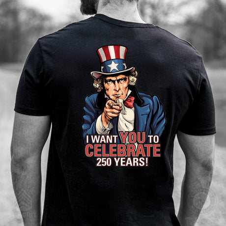I Want You to Celebrate 250 Years T-Shirt - Back Design - SGT GRIT