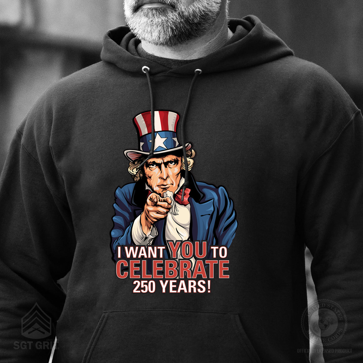 I Want You to Celebrate 250 Years Hoodie - SGT GRIT