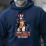 I Want You to Celebrate 250 Years Hoodie - SGT GRIT