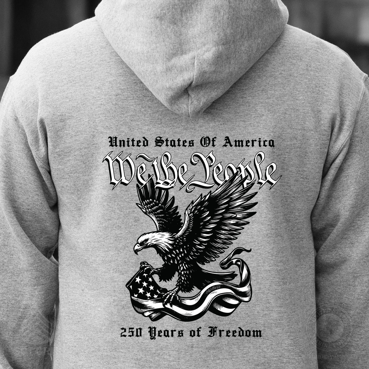We The People 250 Years Eagle Hoodie- Back Design - SGT GRIT
